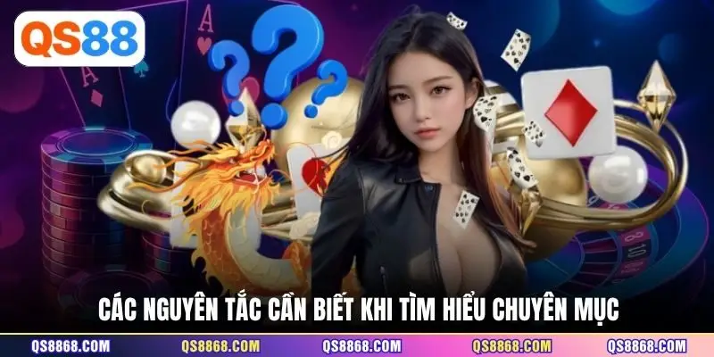 Các nguyên tắc cần biết khi tìm hiểu chuyên mục