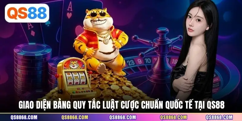 Giao diện bảng quy tắc luật cược chuẩn quốc tế tại QS88