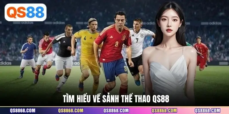 Tìm hiểu về sảnh thể thao QS88